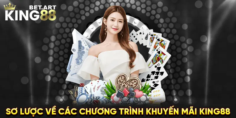 Sơ lược về các chương trình khuyến mãi KING88