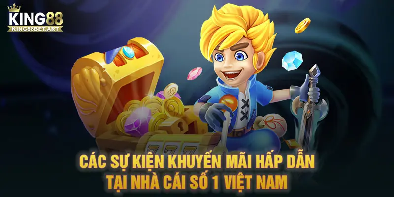 Các sự kiện khuyến mãi hấp dẫn tại nhà cái số 1 Việt Nam