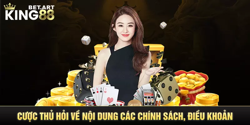 Cược thủ hỏi về nội dung các chính sách, điều khoản