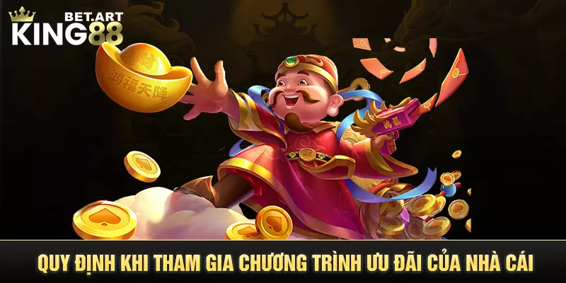 Quy định khi tham gia chương trình ưu đãi của nhà cái